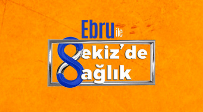 Ebru ile 8'de Sağlık / Yeni Bölüm