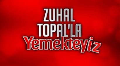 Zuhal Topal’la Yemekteyiz / Yeni Bölüm