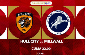 Hull City - Millwall Play-off Yarı Final İlk Karşılaşması 8 Mayıs Cuma 22.00'de Tv8'de!